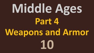 The Middle Ages - Part 4 Weapons and Armor - Weapons - 10