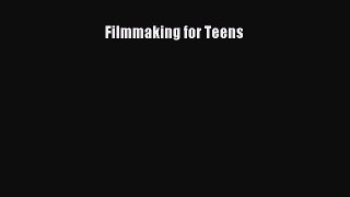 Download Filmmaking for Teens Ebook Free