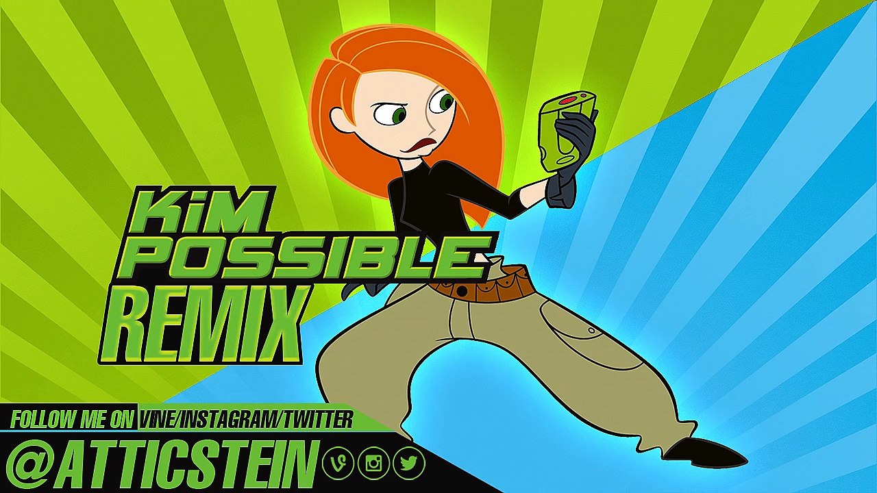 KIM POSSIBLE THEME SONG REMIX [PROD. BY ATTIC STEIN]