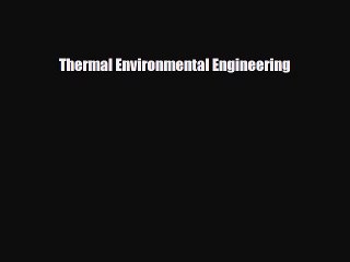 Download Thermal Environmental Engineering PDF Book Free