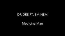 Dr Dre ft. Eminem Medicine Man Lyrics