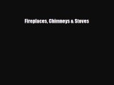 PDF Fireplaces Chimneys & Stoves Read Online