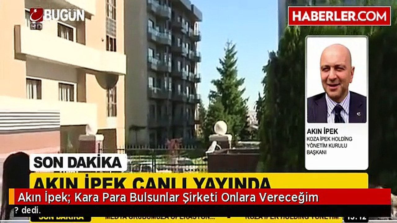 Akın İpek: Bir kuruş kara para bulsunlar; şirketi kendilerine hediye edeceğim!