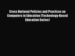 Video herunterladen: Download Cross National Policies and Practices on Computers in Education (Technology-Based