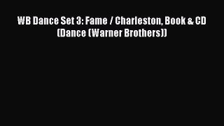 Download WB Dance Set 3: Fame / Charleston Book & CD (Dance (Warner Brothers)) Ebook Free