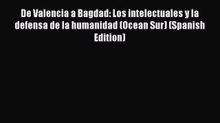 Download De Valencia a Bagdad: Los intelectuales y la defensa de la humanidad (Ocean Sur) (Spanish