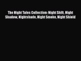 PDF The Night Tales Collection: Night Shift Night Shadow Nightshade Night Smoke Night Shield
