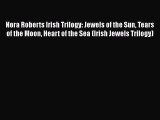 PDF Nora Roberts Irish Trilogy: Jewels of the Sun Tears of the Moon Heart of the Sea (Irish