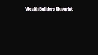 [PDF] Wealth Builders Blueprint Read Online