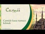 Camide Kaza Namazı Kılmak - Sorularla İslamiyet