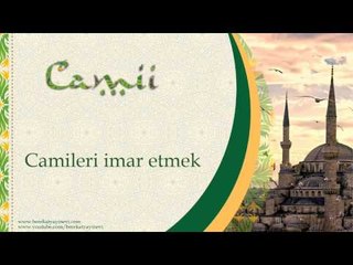 Camileri İmar Etmek - Sorularla islamiyet