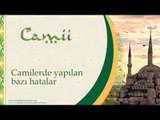 Camilerde Yapılan Bazı Hatalar - Sorularla islamiyet