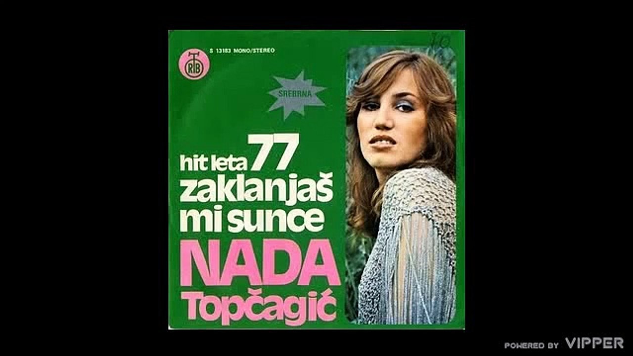 Nada Topcagic Zaklanjas mi Sunce (Audio 1977)
