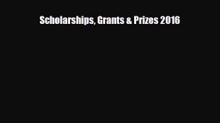[PDF] Scholarships Grants & Prizes 2016 Read Online