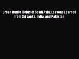 Download Urban Battle Fields of South Asia: Lessons Learned from Sri Lanka India and Pakistan