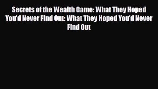 [PDF] Secrets of the Wealth Game: What They Hoped You'd Never Find Out: What They Hoped You'd