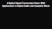 [PDF] A Digital Signal Processing Primer: With Applications to Digital Audio and Computer Music