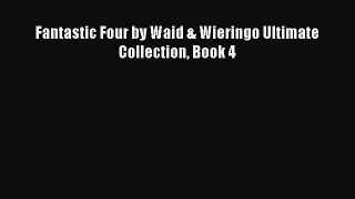 Download Fantastic Four by Waid & Wieringo Ultimate Collection Book 4 [Download] Full Ebook