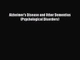 Read Alzheimer's Disease and Other Dementias (Psychological Disorders) Ebook Online