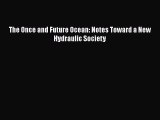 Download The Once and Future Ocean: Notes Toward a New Hydraulic Society  Read Online