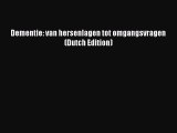 PDF Dementie: van hersenlagen tot omgangsvragen (Dutch Edition)  EBook