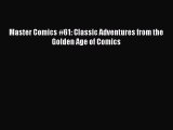 PDF Master Comics #61: Classic Adventures from the Golden Age of Comics Free Books