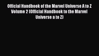 PDF Official Handbook of the Marvel Universe A to Z Volume 2 (Official Handbook to the Marvel