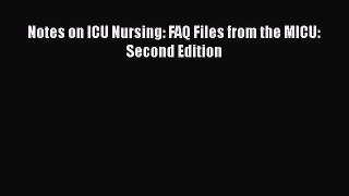 Download Notes on ICU Nursing: FAQ Files from the MICU: Second Edition PDF Online