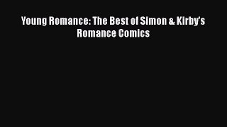 PDF Young Romance: The Best of Simon & Kirby's Romance Comics [Read] Online