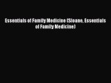 Download Essentials of Family Medicine (Sloane Essentials of Family Medicine) Ebook Free