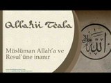 Müslüman Allah'a ve Resul'üne İnanır - Sorularla İslamiyet