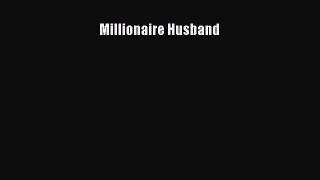 [Download] Millionaire Husband [PDF] Online