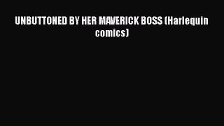 [Download] UNBUTTONED BY HER MAVERICK BOSS (Harlequin comics) [PDF] Full Ebook