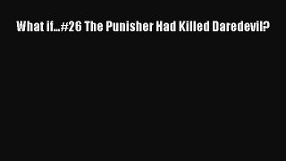 PDF What if...#26 The Punisher Had Killed Daredevil? Free Books
