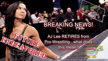 JOB'd Out - AJ Lee RETIRES from the WWE.. What's NEXT?