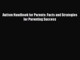 [PDF] Autism Handbook for Parents: Facts and Strategies for Parenting Success [Download] Full