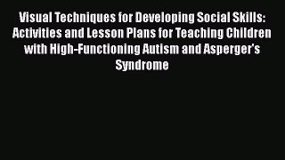[PDF] Visual Techniques for Developing Social Skills: Activities and Lesson Plans for Teaching
