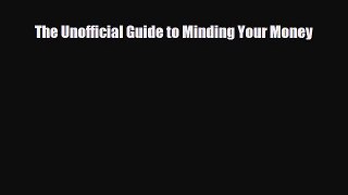 [PDF] The Unofficial Guide to Minding Your Money Read Online