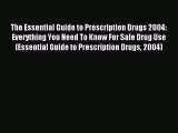 Read The Essential Guide to Prescription Drugs 2004 : Everything You Need To Know For Safe