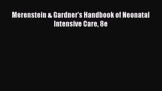 PDF Merenstein & Gardner's Handbook of Neonatal Intensive Care 8e Free Books