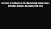 Download Survival of the Sickest: The Surprising Connections Between Disease and Longevity