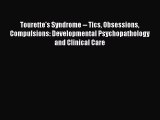[PDF] Tourette's Syndrome -- Tics Obsessions Compulsions: Developmental Psychopathology and