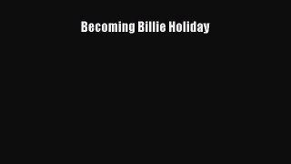 Read Becoming Billie Holiday Ebook Free