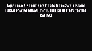 [PDF] Japanese Fishermen's Coats from Awaji Island (UCLA Fowler Museum of Cultural History