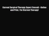 PDF Current Surgical Therapy: Expert Consult - Online and Print 11e (Current Therapy)  Read