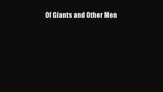 Read Of Giants and Other Men Ebook Free