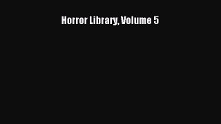 Read Horror Library Volume 5 Ebook Free