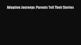 Read Adoption Journeys: Parents Tell Their Stories Ebook Free