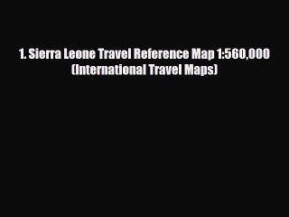 Download 1. Sierra Leone Travel Reference Map 1:560000 (International Travel Maps) PDF Book