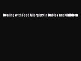 [PDF] Dealing with Food Allergies in Babies and Children [Read] Online